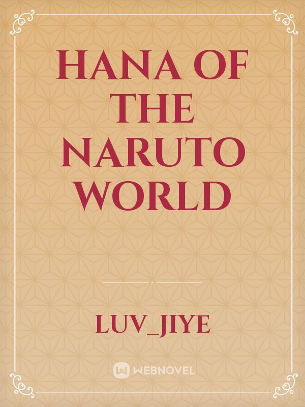 Hana of the Naruto World