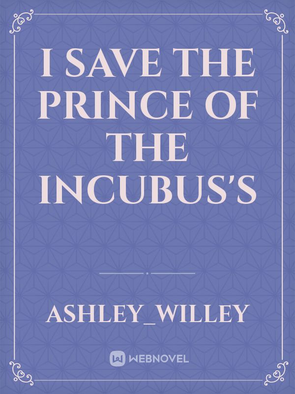I Save The Prince Of The Incubus's Book