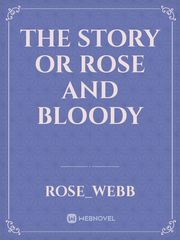 the story or Rose and bloody Book