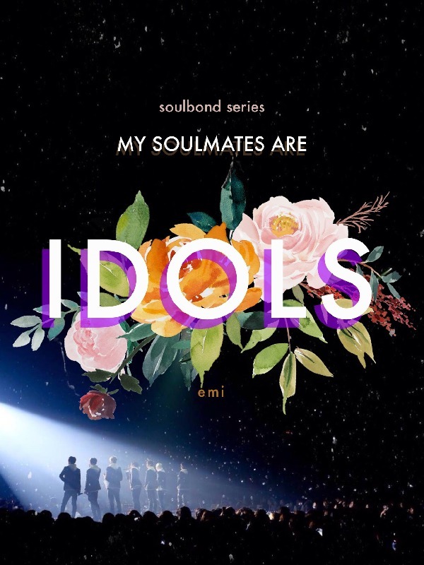 My Soulmates are IDOLS [A Soulmate Reverse Harem]