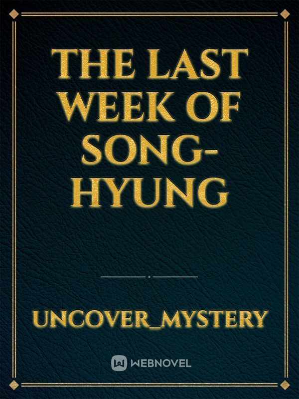 The Last Week of Song-Hyung
