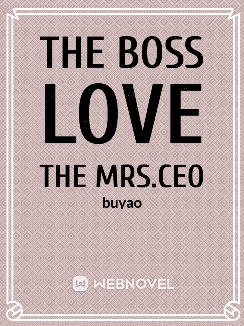 The Boss Love The Mrs.CEO
