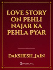 love story on pehli najar Ka pehla pyar Book
