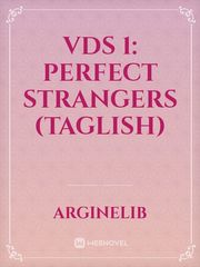 VDS 1: Perfect Strangers (Taglish) Book