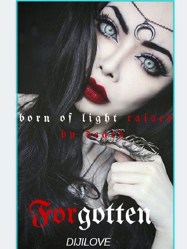 FORGOTTEN: born of light raised by darkness Book
