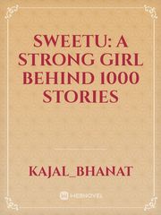 sweetu: a strong girl behind 1000 stories Book