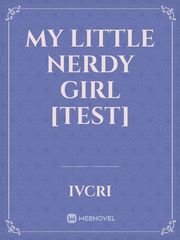 My Little Nerdy Girl [Test] Book