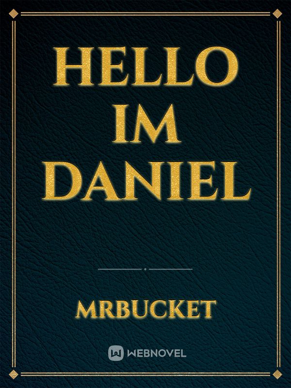 hello im Daniel Book