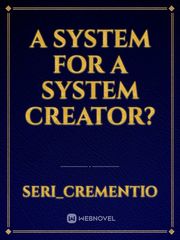 A System for a System Creator? Book