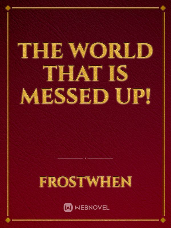 The World That Is Messed Up! Book