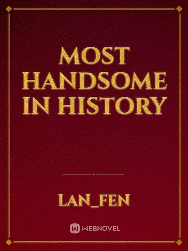 Most Handsome in History Book