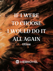 if I were to choose I would do it all again Book
