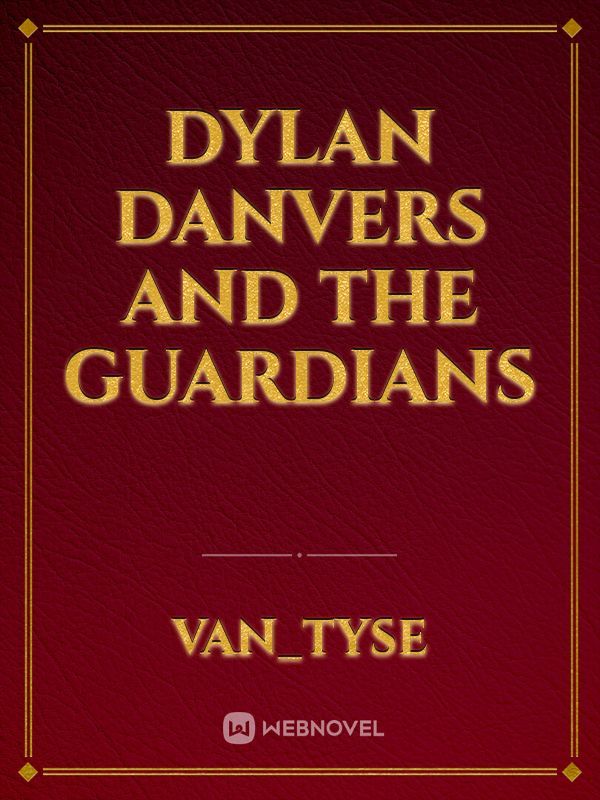 Dylan Danvers and the Guardians