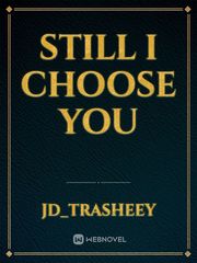 Still I Choose You Book