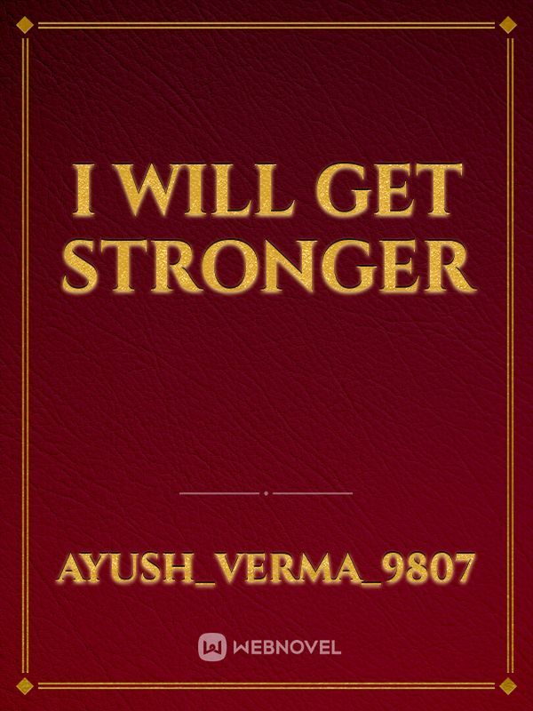 I Will Get Stronger