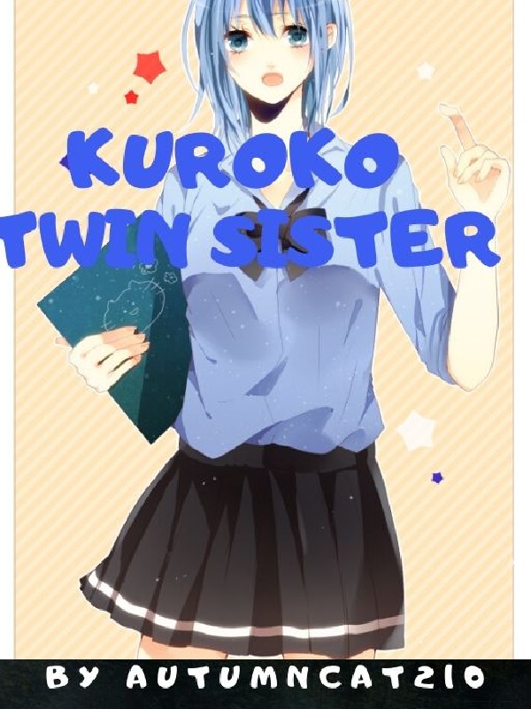 Kuroko twin sister - on hold- very slow updates