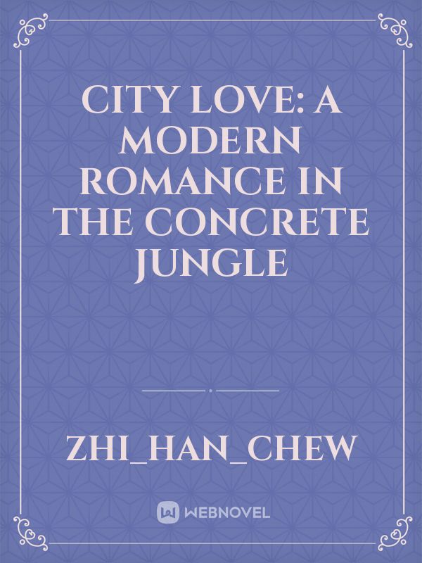 City Love: A Modern Romance in the Concrete Jungle