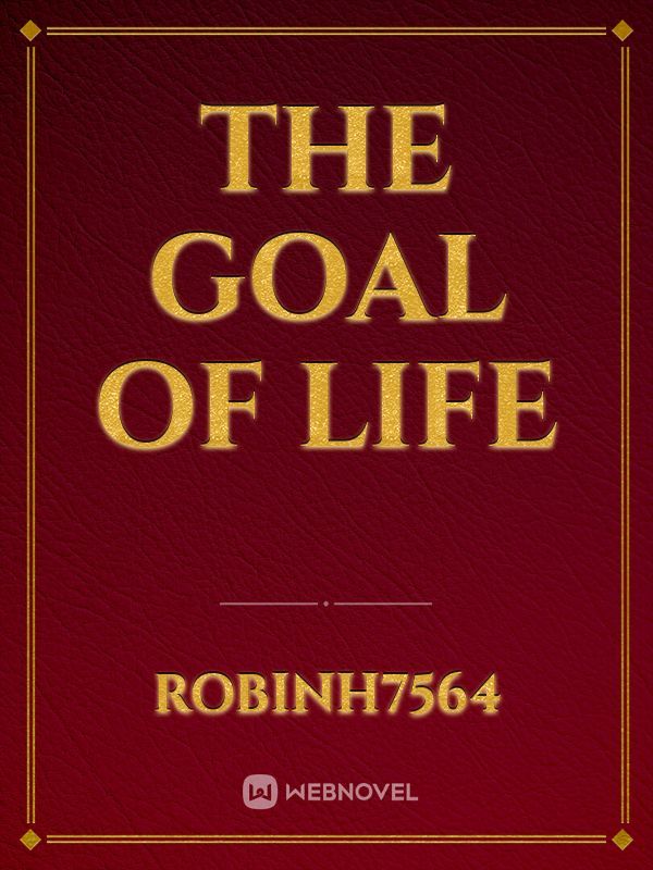 The Goal of Life