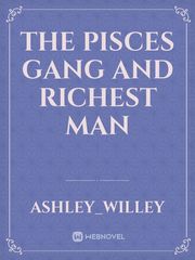 The Pisces Gang and Richest man Book