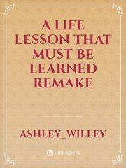 A life lesson that must be learned remake Book