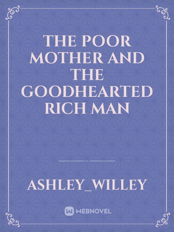 The Poor mother And the goodhearted Rich man