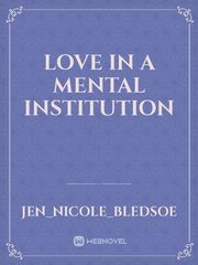 Love In A Mental Institution Book