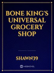 Bone King's Universal Grocery Shop Book