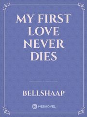My First Love Never Dies Book