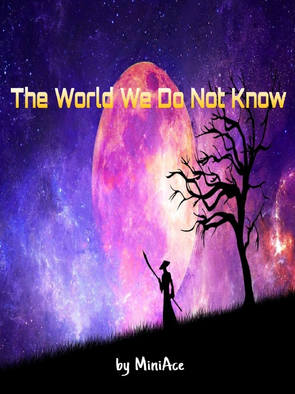 The World We Do Not know