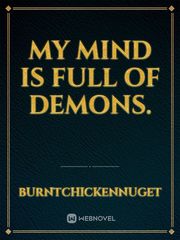 My mind is full of demons. Book