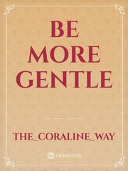 be more gentle Book