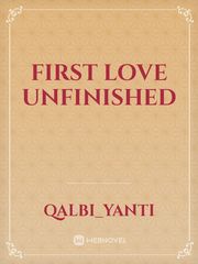 first love unfinished Book