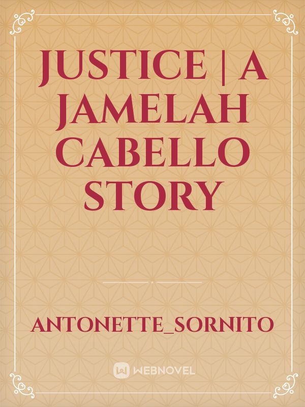 Justice | A Jamelah Cabello Story