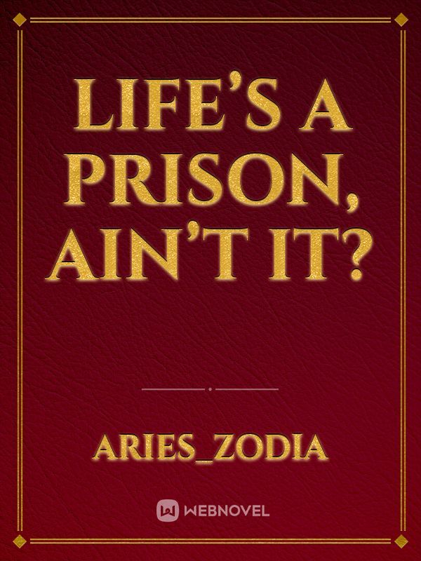 Life’s A Prison, Ain’t it? Book