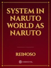 system in naruto world as naruto Book