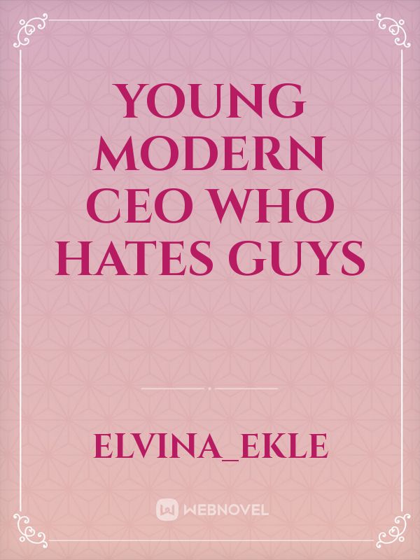 Young modern CEO who hates guys