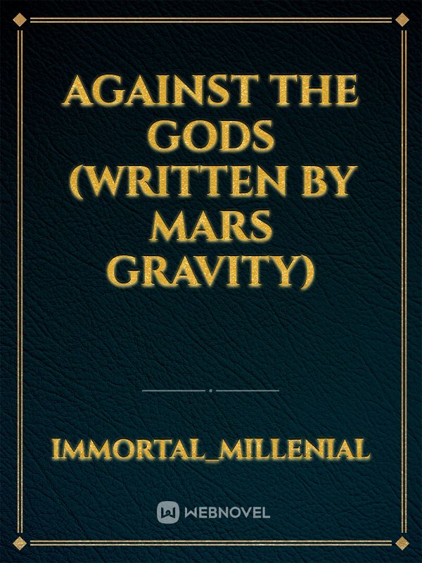 Against the Gods (Written by Mars Gravity) Book