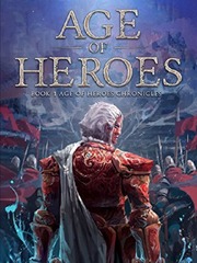 Age of Heroes ( Age of Heroes Chronicles) Book