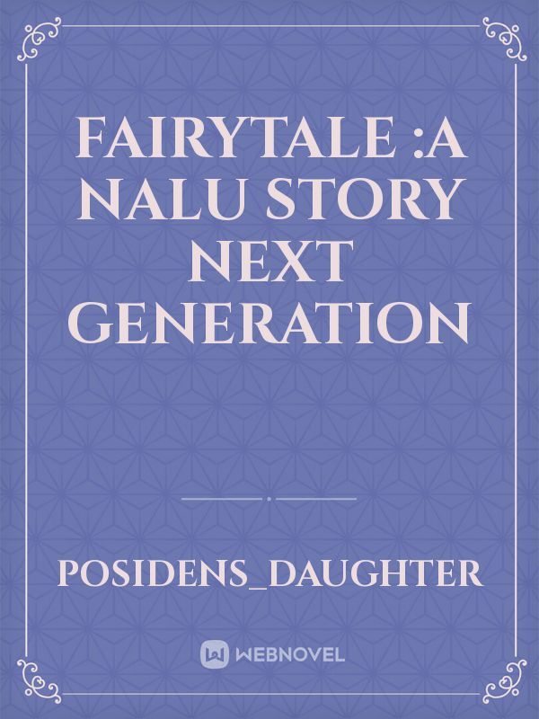 Fairytale :A Nalu Story Next Generation