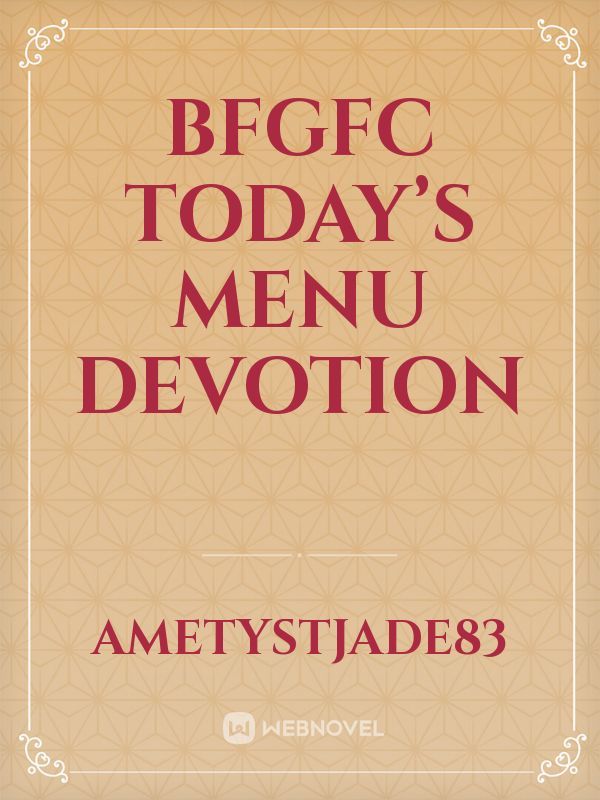 BFGFC Today’s Menu Devotion