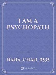 I AM A PSYCHOPATH Book