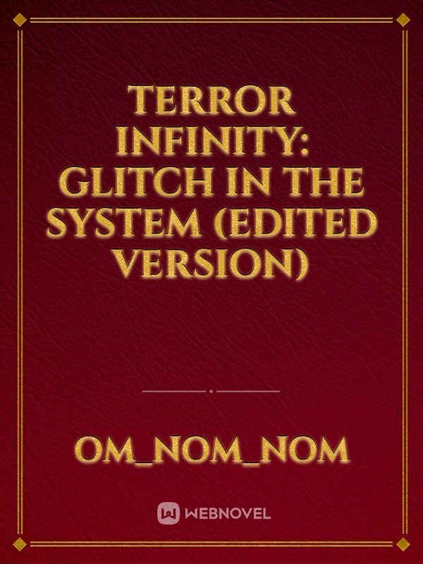 Terror Infinity: Glitch in the System (Edited Version)