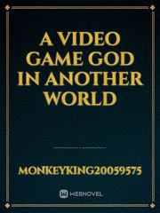A Video Game God In Another World Book