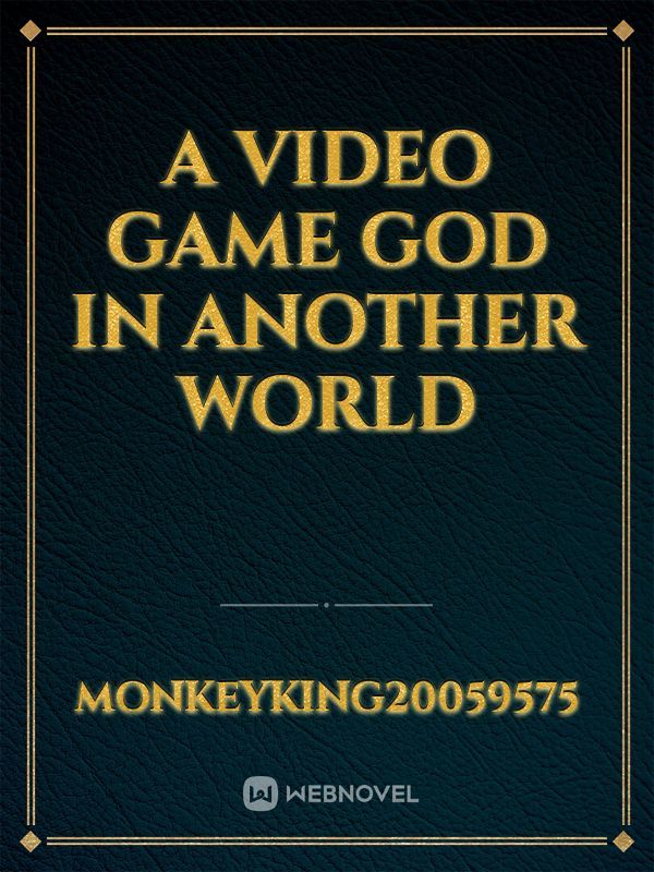 A Video Game God In Another World Book