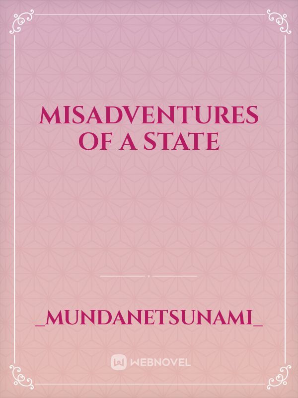 Misadventures of a state