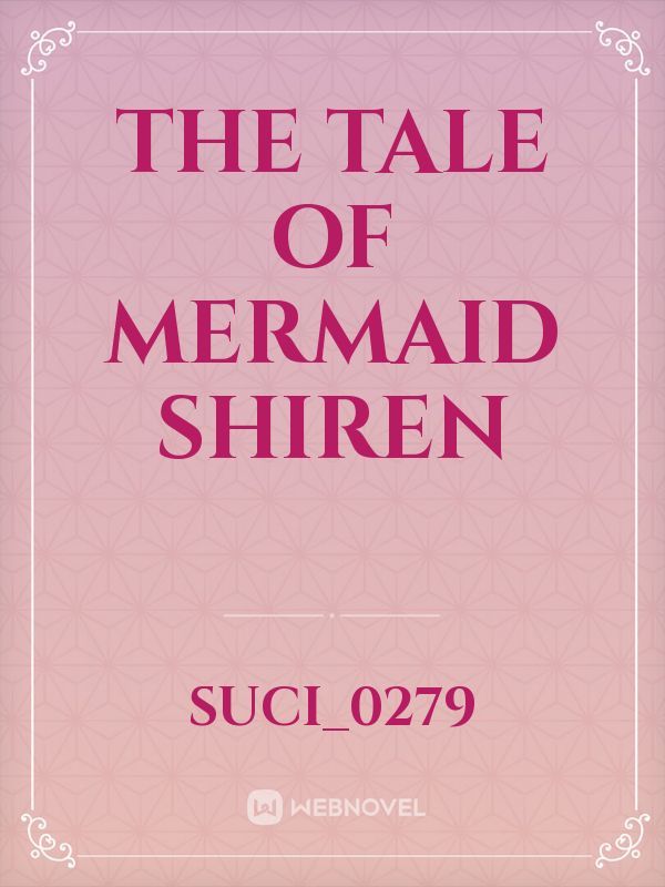 The Tale of Mermaid
SHIREN