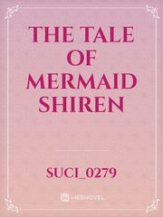 The Tale of Mermaid
SHIREN Book