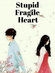 Stupid Fragile Heart Book
