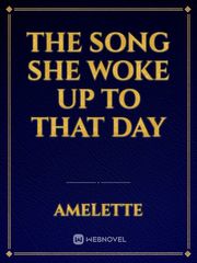 The Song She Woke Up To That Day Book