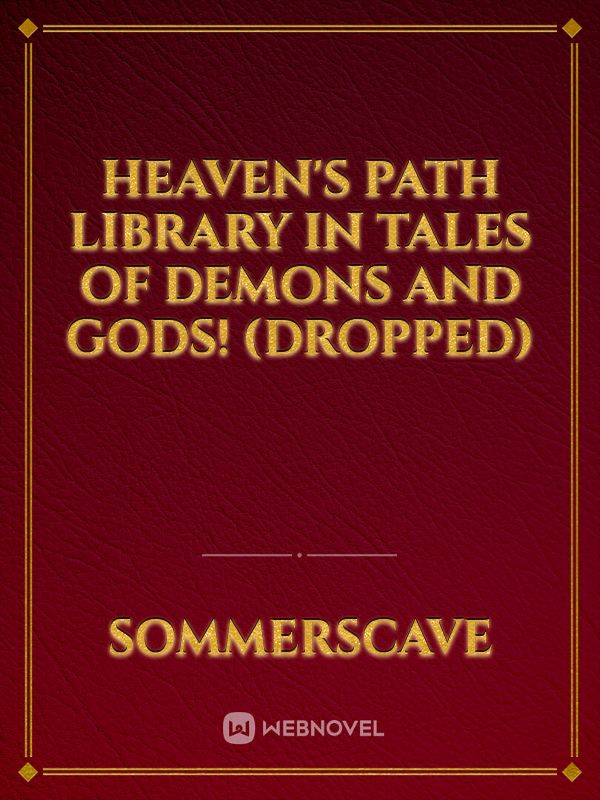 Heaven's Path Library in Tales of Demons and Gods! (DROPPED)